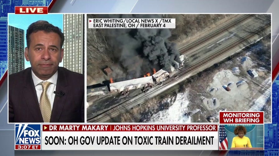 Dr. Marty Makary: Handling of Ohio train derailment has been a ‘disaster’