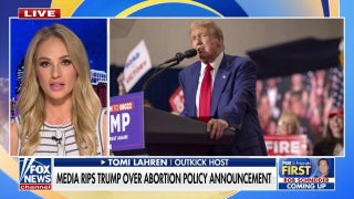 Trump's abortion policy announcement 'excellent political move':Tomi Lahren-Fox News