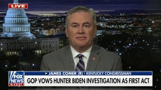Rep. James Comer: We need to investigate if this administration is compromised - Fox News