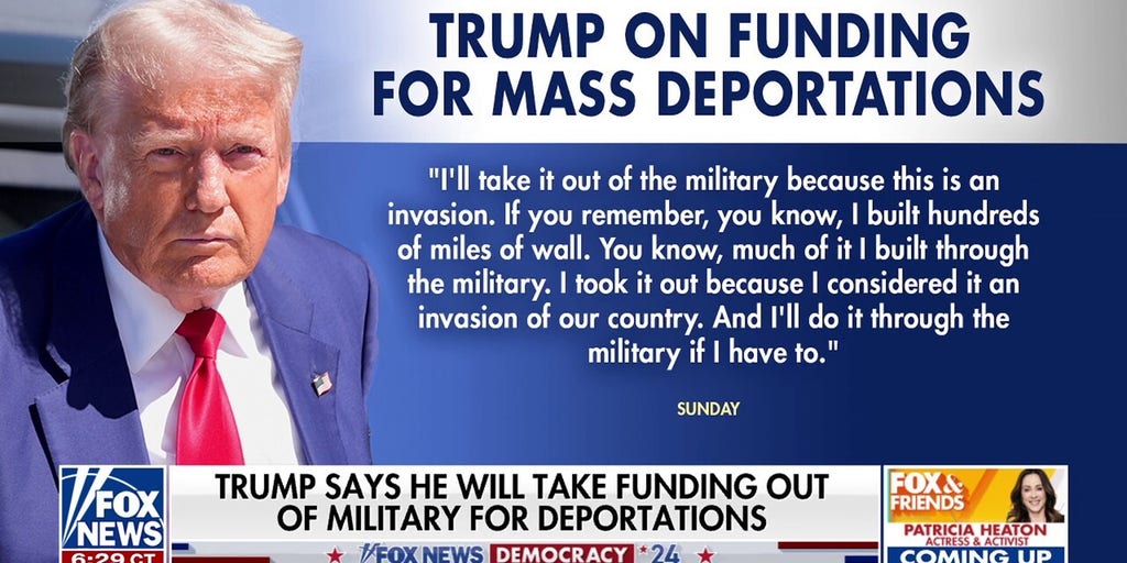 Trump on how he'll fund mass deportations: 'I'll take it out of the military'
