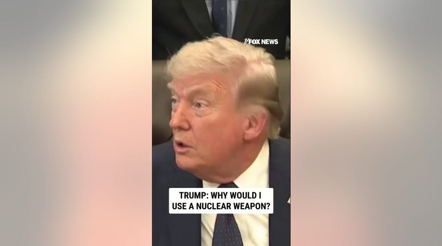 Trump: Why would I use a nuclear weapon... STUPID question
