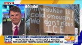 Gregg Jarrett rips 'oblivious and obtuse' WI protesters for backing arrested judge