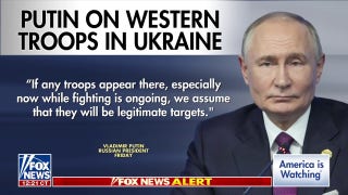 Putin says any troops deployed to Ukraine 'will be legitimate targets'