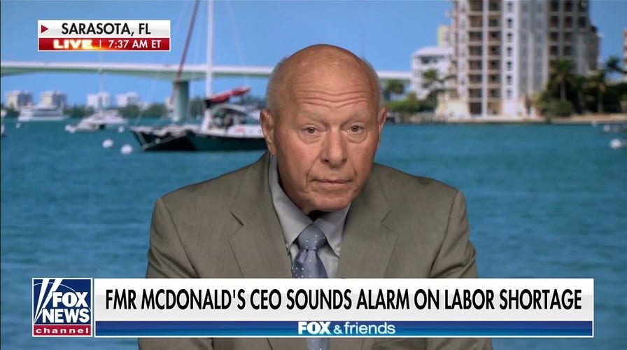 Former McDonald's CEO sounds alarm on worker shortage, government stimulus: ‘Dangerous to live that way’