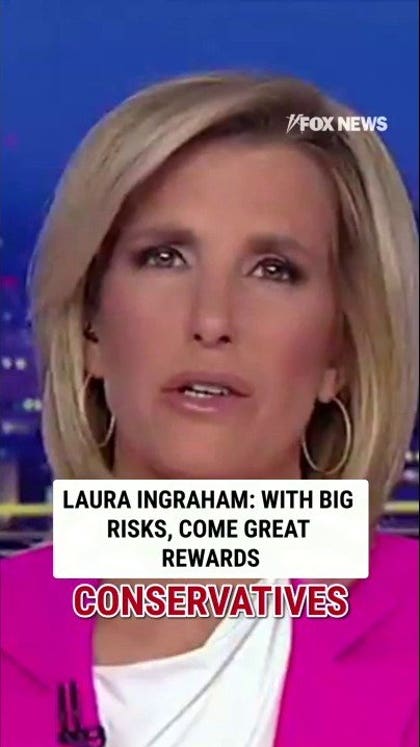 Laura Ingraham: With big risks, come great rewards
