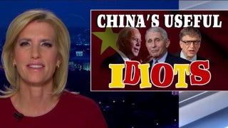 Ingraham: Biden, Fauci, and Gates are 'China's useful idiots' - Fox News