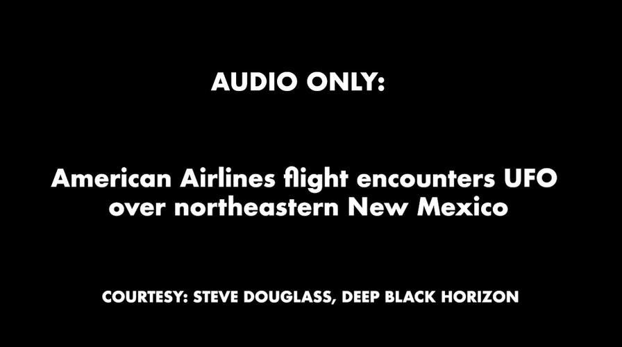 American Airlines flight encounters UFO over New Mexico: Audio only