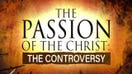 'The Passion of the Christ: The Controversy' on Fox Nation
