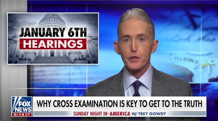 Trey Gowdy outlines his key takeaways from the Jan. 6 congressional hearing