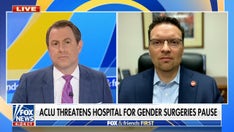 ACLU called out for threat to Tennessee hospital over pause on transgender surgeries: 'Not following science'