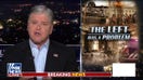 Sean Hannity: Many in the media mob are peddling this lie