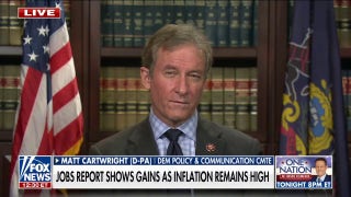Rep. Matt Cartwright on the economy following jobs report: 'Inflation still hurts' - Fox News