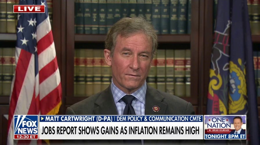Rep. Matt Cartwright on the economy following jobs report: 'Inflation still hurts'