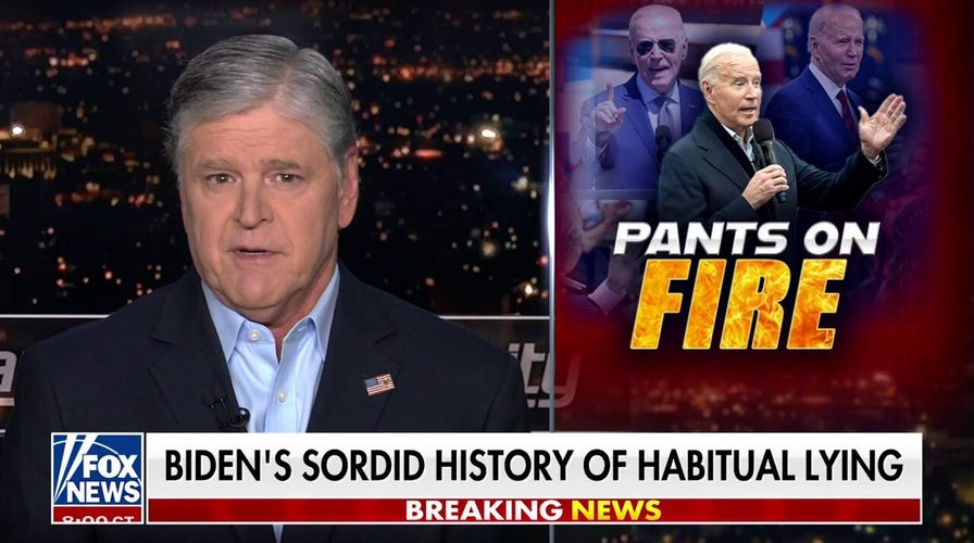 SEAN HANNITY: Biden is a liar, not to be trusted