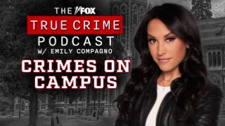 Fox True Crime Podcast with Emily Compagno "Crimes On Campus" - Fox News