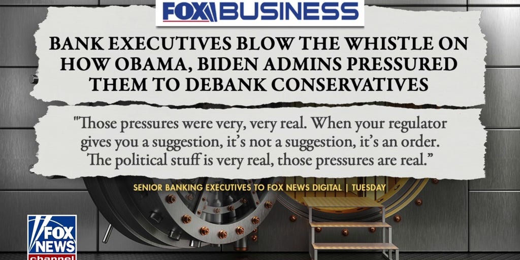 Bank execs reveal alleged 'debanking pressures' from Obama, Biden