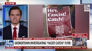 'HOLD THEM RESPONSIBLE': Georgetown College GOP member demands 'full investigation' of leftist gun club's 'Hey, fascist! Catch!' flyers