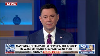 Mayorkas' response to impeachment is the 'definition of insanity': Jason Chaffetz - Fox News