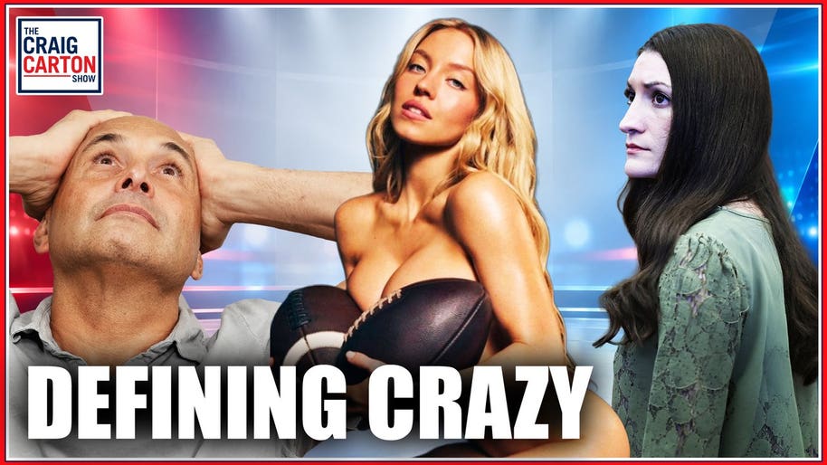 Sydney Sweeney vs. Lindsay Clancy: Craig Defines Crazy | The Craig Carton Show