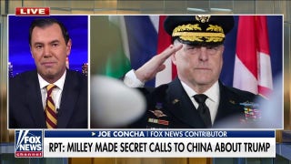 Concha: Gen. Milley undermined American voters with call to China - Fox News