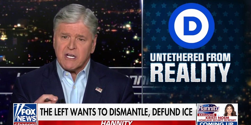 Sean Hannity: Democrats’ anti-ICE outrage is pure political theater