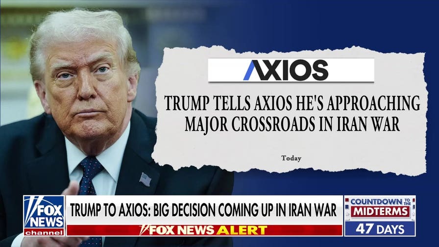 Trump tells Axios there is a ‘big decision’ coming up in Iran war