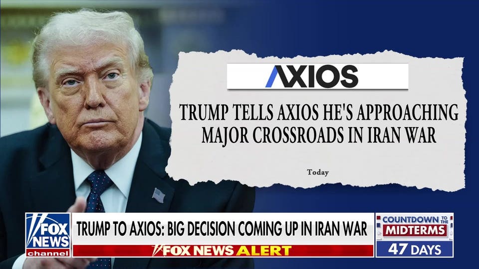 Trump tells Axios there is a ‘big decision’ coming up in Iran war
