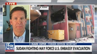 Sudan fighting will make evacuation of US embassy ‘complicated’: Mark Esper - Fox News