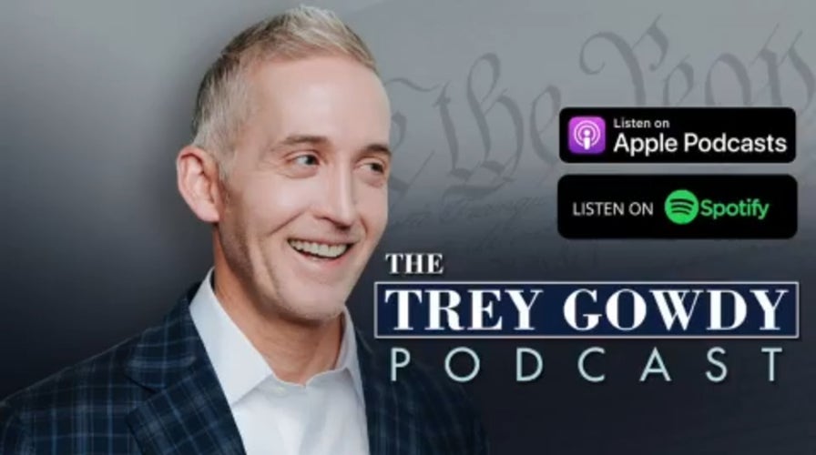 Trey Gowdy: Reflecting on institutions worthy of your respect