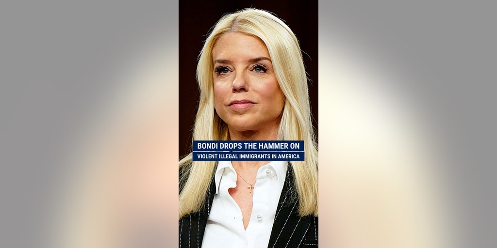 Bondi drops the hammer on violent illegal immigrants in America