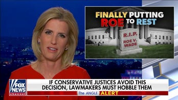 Ingraham: Supreme Court could 'finally put Roe to rest', rips 'twisted logic' of Sotomayor