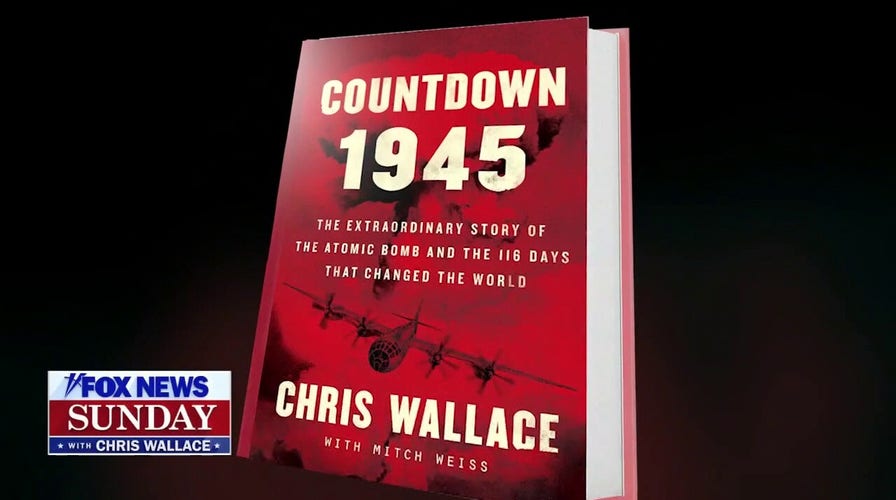 Chris Wallace: Thank you for making 'Countdown 1945' the bestselling hardcover book in America
