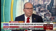 Larry Kudlow: Humanitarian aid 'equals' Hamas aid