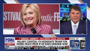 Hillary Clinton's Nobel Peace Prize pitch is 'in some ways unrealistic' and 'she knows it': Gregg Jarrett - Fox Business News