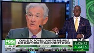 Charles Payne: Powell needs to dump the preamble, rescue Main Street