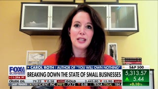 Small businesses have been struggling since the COVID mandates: Carol Roth - Fox Business Video