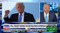 Stuart Varney: Donald Trump is taking his revolution overseas