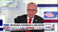 Larry Kudlow: Whatever happens with the jobs report, the economy is doing better than you think