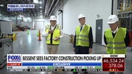 Scott Bessent: We're about to see a record groundbreaking pick up in factory construction
