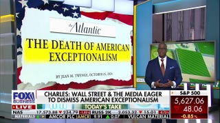 Charles Payne: American exceptionalism exists as long we never stop believing