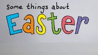 Some Things About Easter!