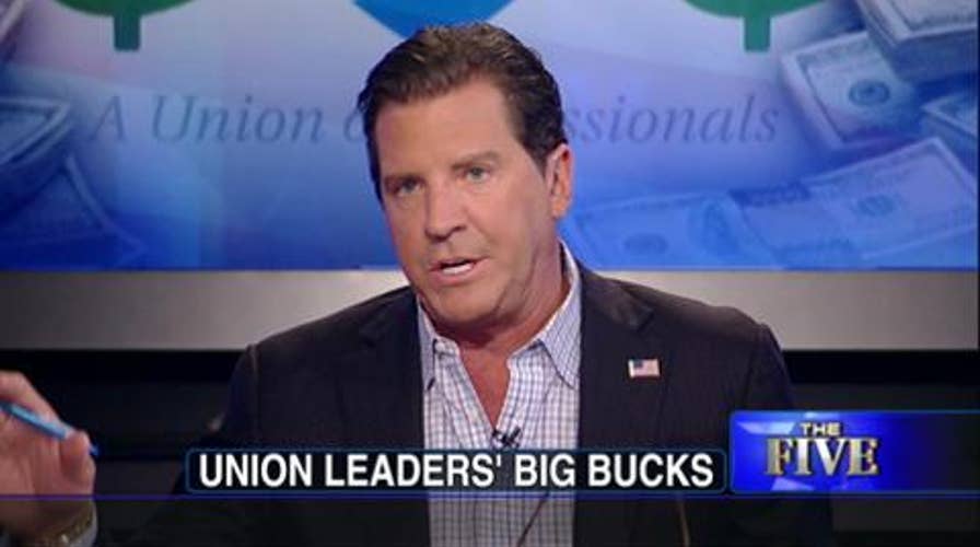 The Five: Do Union Bosses Deserve Their Huge Salaries?
