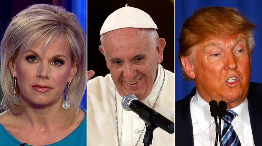Gretchen's Take: Will dialogue with Pope help or hurt Trump?