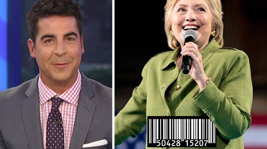 Watters: Hillary Clinton Is for Sale