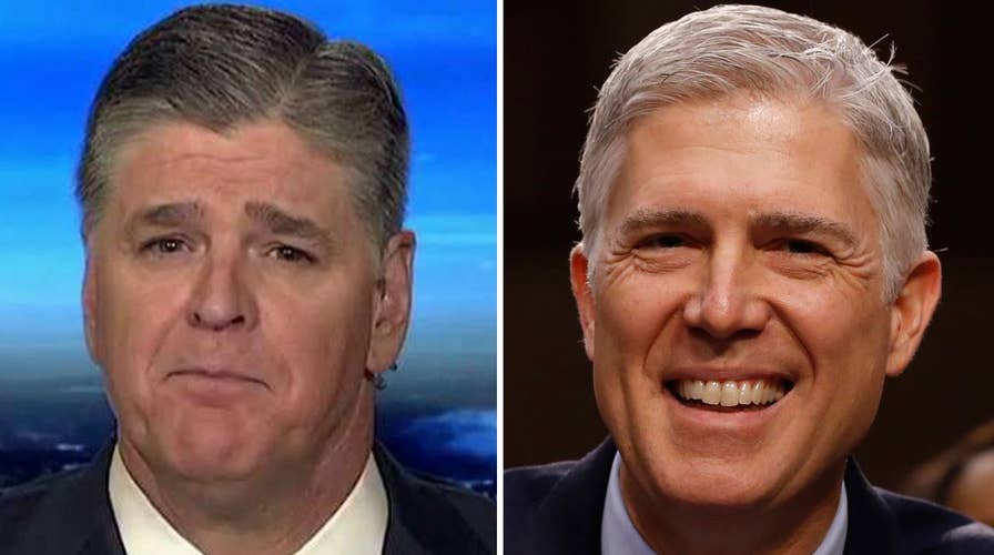 Hannity: Gorsuch must be prepared for a fight from the left