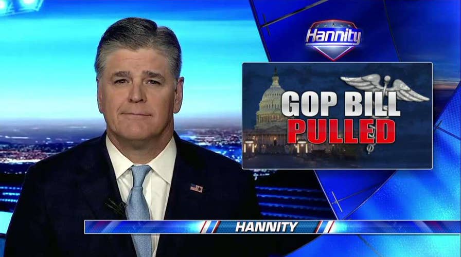Hannity monologue on pulled GOP health care bill