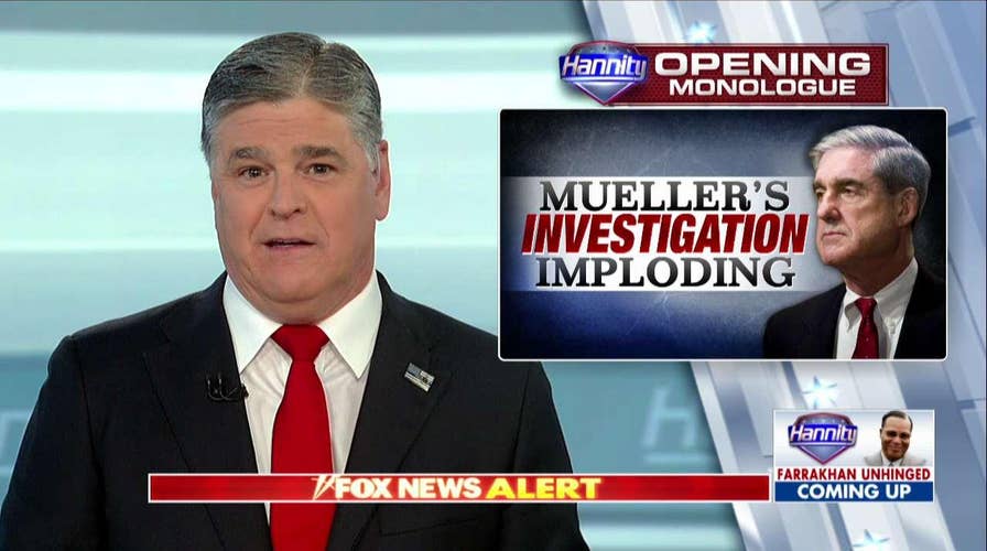 Hannity Monologue on Mueller Probe Falling Apart