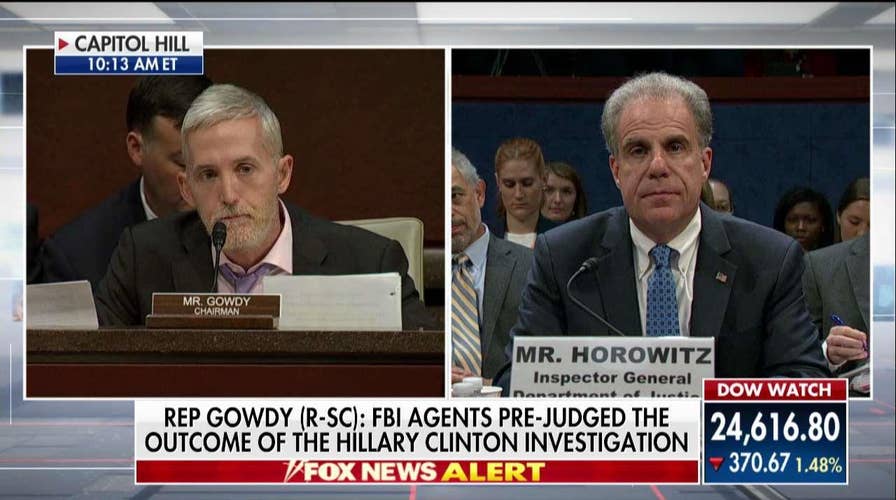 Gowdy Takes Justice Dept IG to Task: Biased FBI Agents Prejudged Outcomes of Clinton & Russia Probes