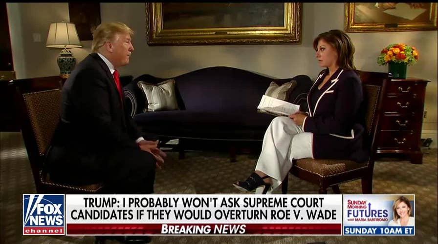 Trump: I probably won't ask about SCOTUS candidates about Roe v. Wade.