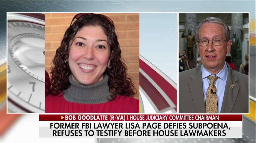 Goodlatte: Lisa Page's Refusal to Testify Before Congress Is a Sign She Has Something to Hide